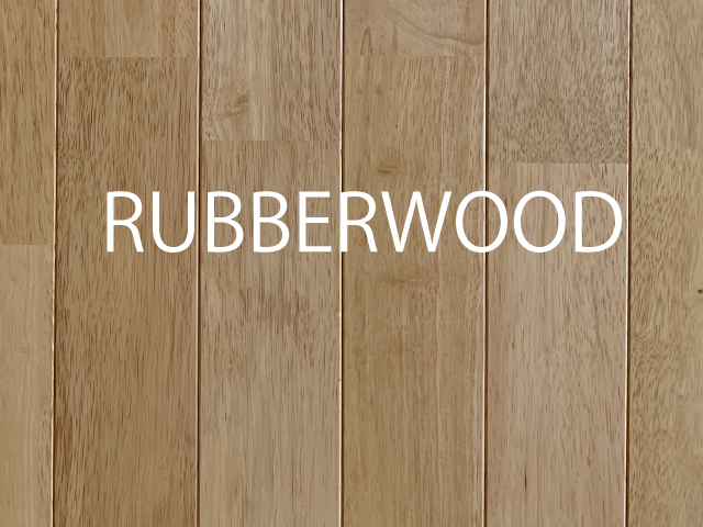 ラバーウッド　ゴムの木　フローリング　商品一覧へ